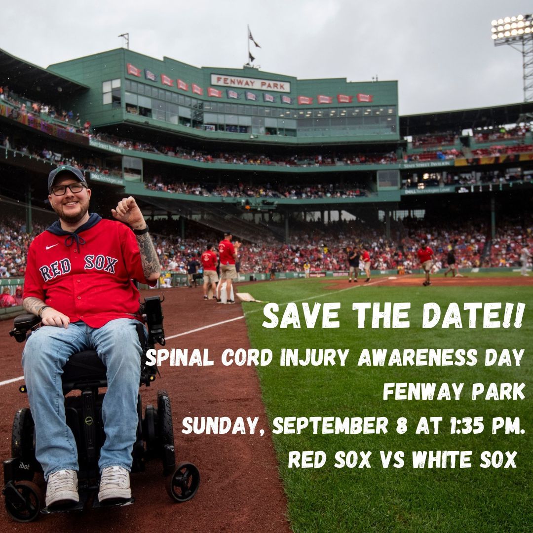 ID: wheelchair user on Fenway field waving to the crowd with text overlaid on the imageSAVE THE DATE!!Spinal Cord Injury Awareness DayFenway ParkSunday, September 8 at 1:35 pm.Red Sox vs White Sox