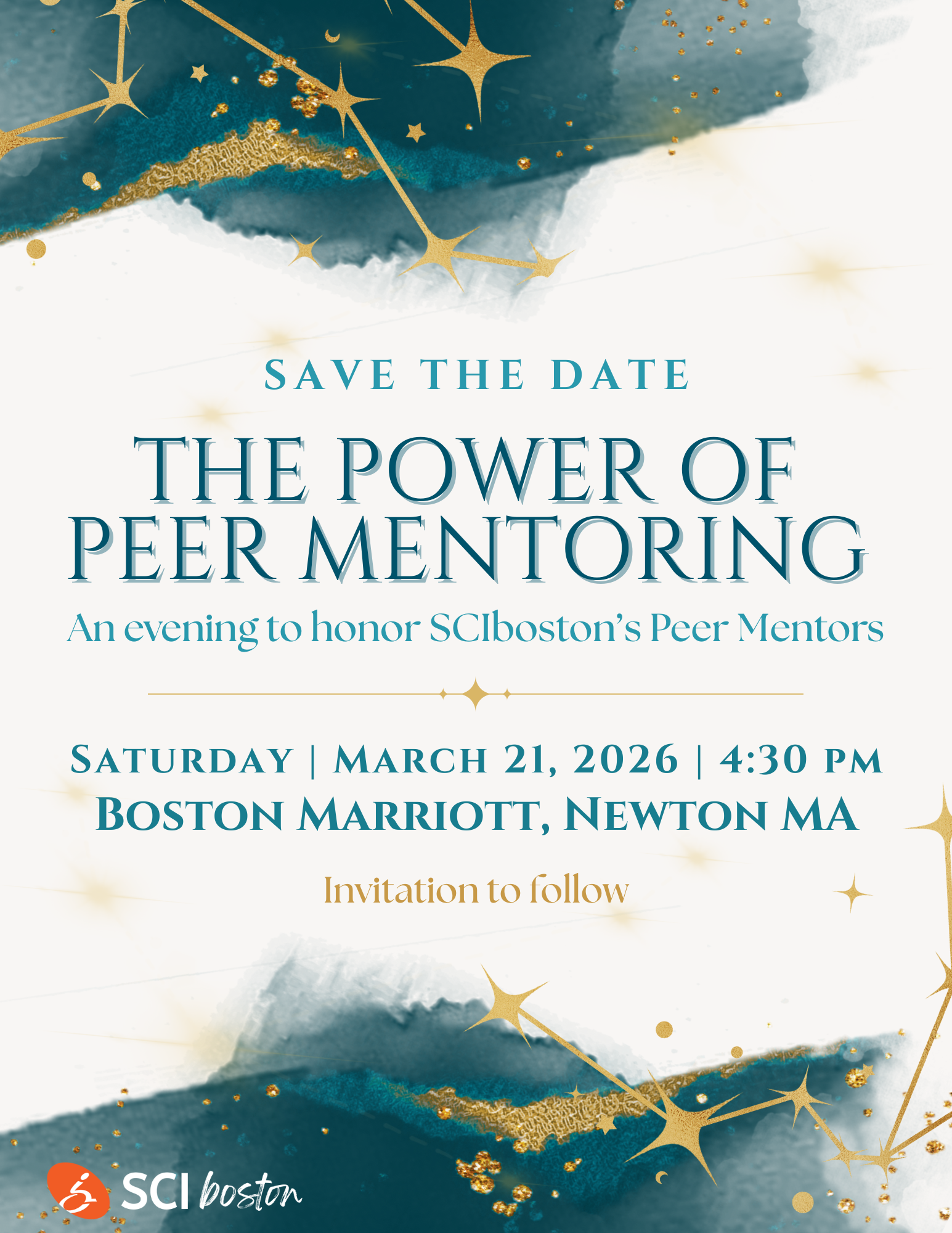 Flyer description: White background with Blue and gold graphics Gold stars and gold glitter. Text: save the date. The power of peer mentoring. And evening to owner SCI Boston's Peer mentors. Saturday, March 21, 2026, 4:30 PM, Boston Marriott, newton, MA. Invitation to follow