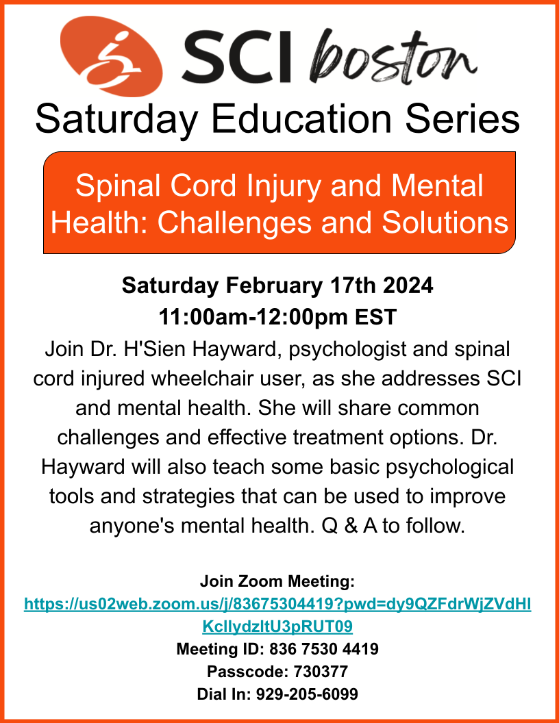 Saturday education series, spinal cord injury in mental health: challenges in solutions. Saturday, February 17, 2024, 11 AM -- 12 PM join doctor hayward, psychologist and spinal cord injured wheelchair user, as she addresses spinal cord injury in mental health. She will share common challenges and effective treatment options. Dr. Haywood Will also be available for Q and a after. Click the image to join