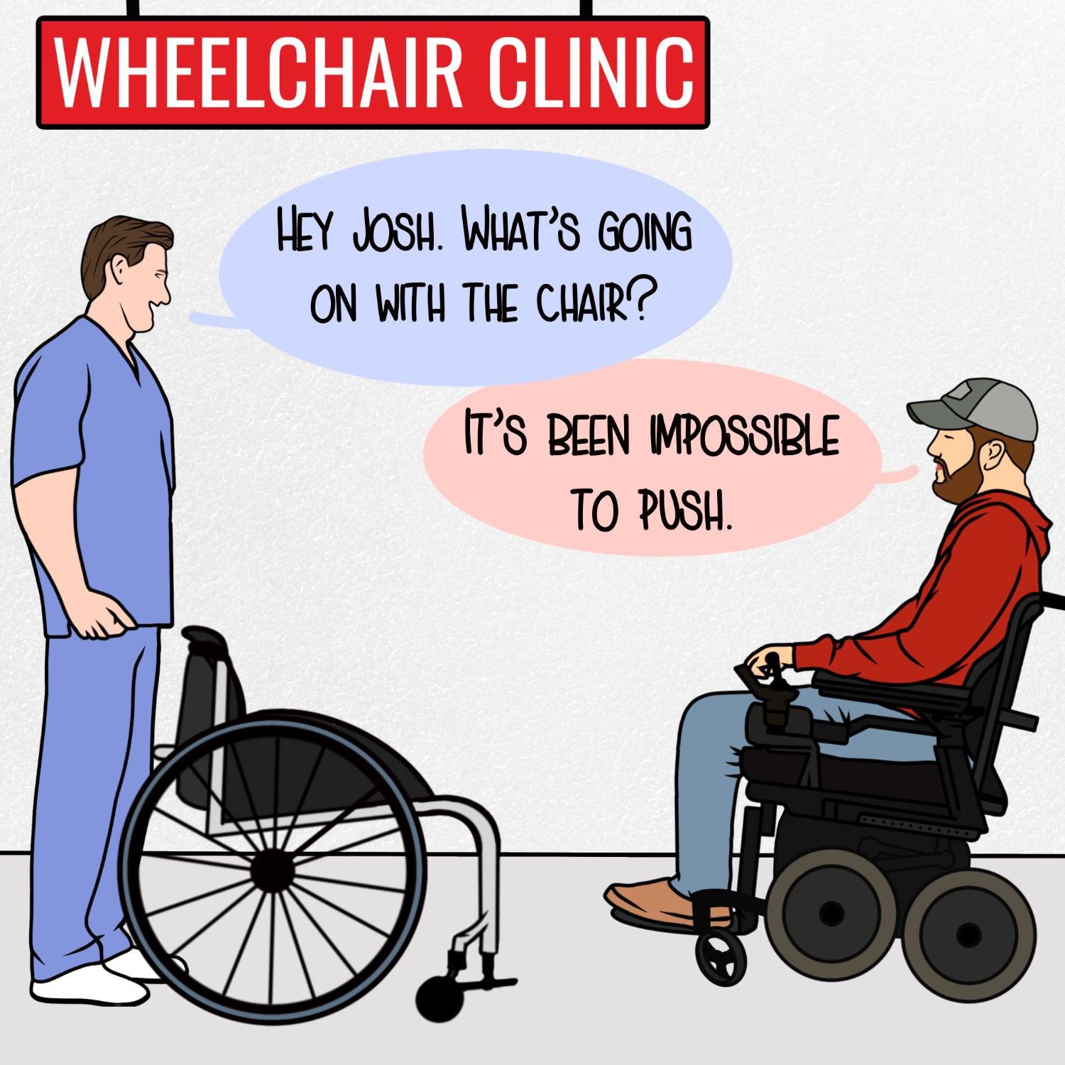 Image prescription: a sign that's his wheelchair clinic hanging over hey therapist in behind a manual chair yes says to the wheelchair user 