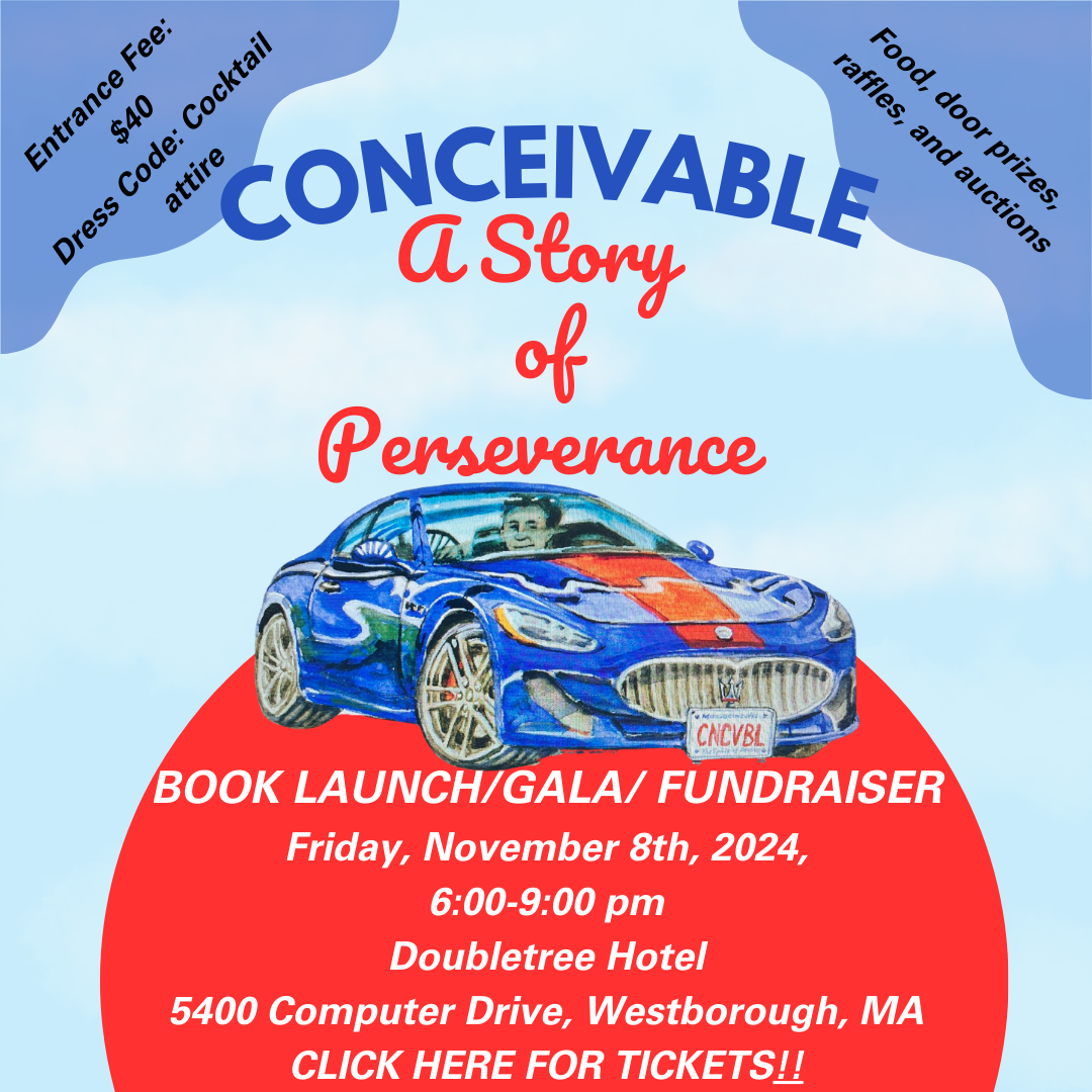 ID: Blue and red flyer with the Image of a cartoon blUE Maserati. Text reads: conceivable - hey story of perseverance, Book launch/gala/fundraiser, friday, November 8, 2024, 6-9 PM, double tree hotel, 5400 Computer Drive, Westborough, MA. Click here for tickets!!